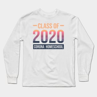 Class Of 2020 Corona Homeschool Long Sleeve T-Shirt